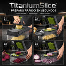 Titanium Slice • Fatiador Profissional Multifuncional Para Vegetais/Frutas/Legumes