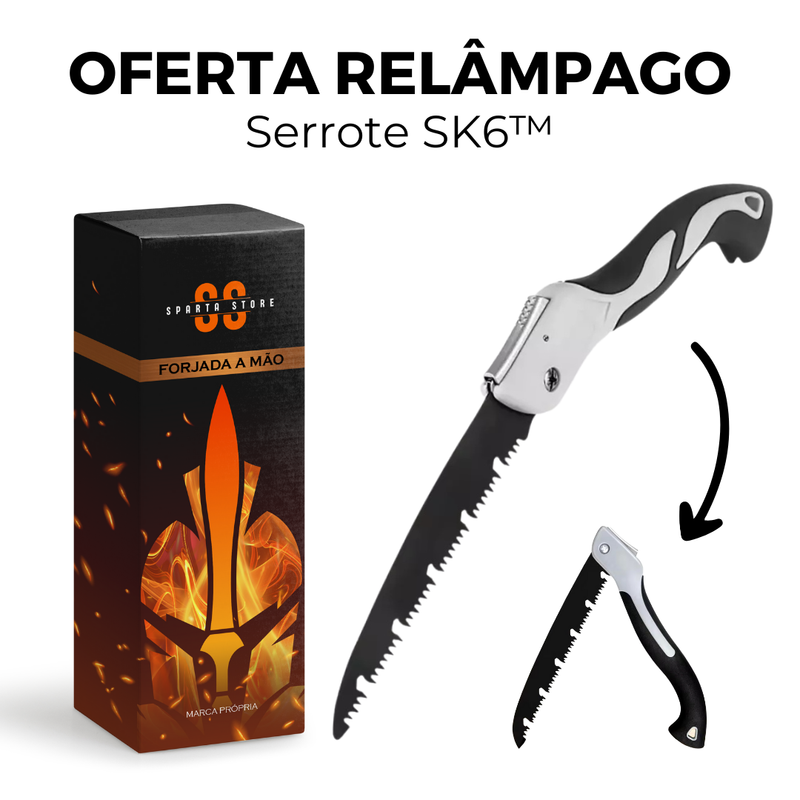 Serrote SK6 Esparta® - Qualidade e Durabilidade (+ FRETE GRÁTIS)